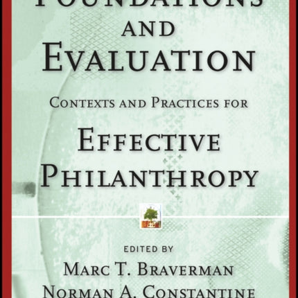 Foundations and Evaluation: Contexts and Practices for Effective Philanthropy