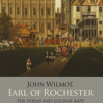 John Wilmot, Earl of Rochester: The Poems and Lucina's Rape