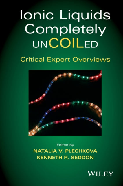 Ionic Liquids Completely UnCOILed: Critical Expert Overviews