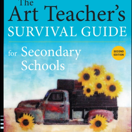 The Art Teacher's Survival Guide for Secondary Schools: Grades 7-12