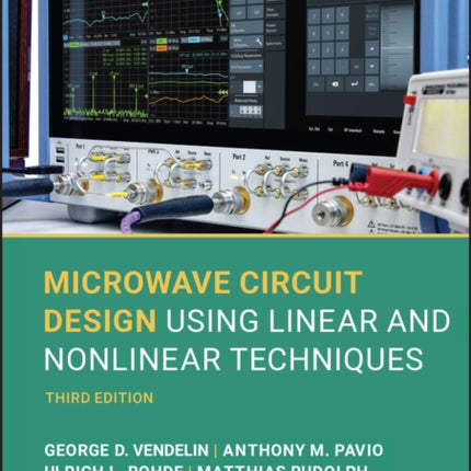 Microwave Circuit Design Using Linear and Nonlinear Techniques