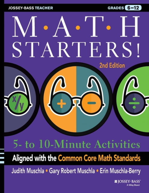 Math Starters: 5- to 10-Minute Activities Aligned with the Common Core Math Standards, Grades 6-12