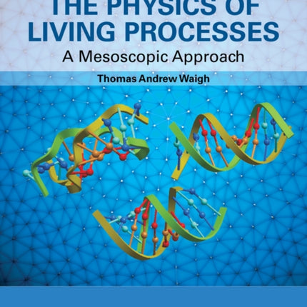 The Physics of Living Processes: A Mesoscopic Approach