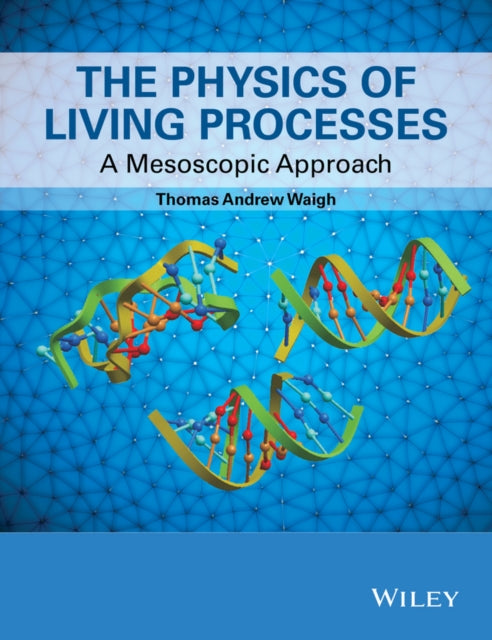 The Physics of Living Processes: A Mesoscopic Approach