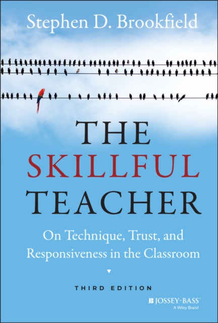 The Skillful Teacher: On Technique, Trust, and Responsiveness in the Classroom