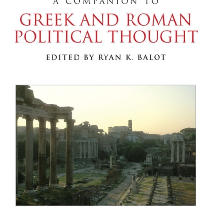 A Companion to Greek and Roman Political Thought