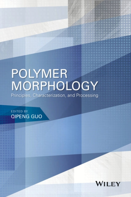 Polymer Morphology  Principles Characterization