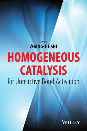 Homogeneous Catalysis for Unreactive Bond