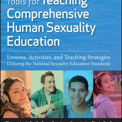 Tools for Teaching Comprehensive Human Sexuality Education: Lessons, Activities, and Teaching Strategies Utilizing the National Sexuality Education Standards