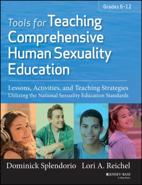 Tools for Teaching Comprehensive Human Sexuality Education: Lessons, Activities, and Teaching Strategies Utilizing the National Sexuality Education Standards