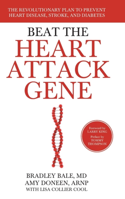 Beat the Heart Attack Gene: The Revolutionary Plan to Prevent Heart Disease, Stroke, and Diabetes