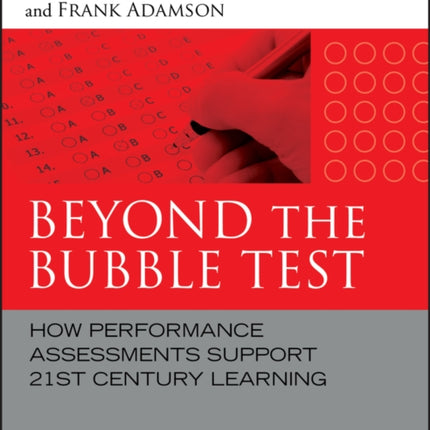 Beyond the Bubble Test: How Performance Assessments Support 21st Century Learning