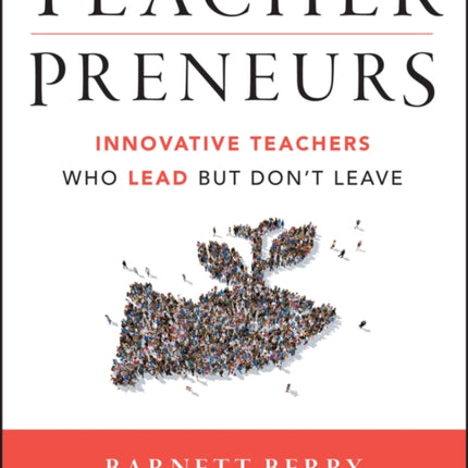 Teacherpreneurs: Innovative Teachers Who Lead But Don't Leave