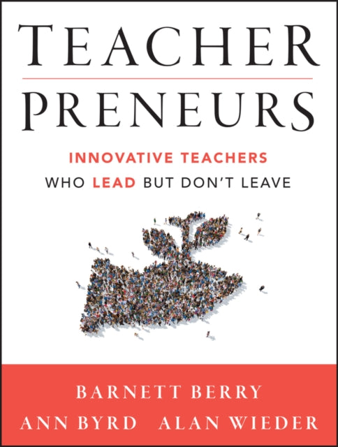 Teacherpreneurs: Innovative Teachers Who Lead But Don't Leave