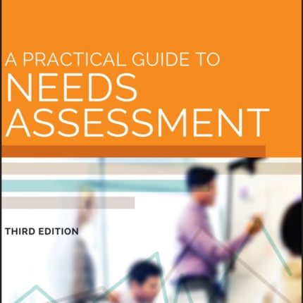 A Practical Guide to Needs Assessment
