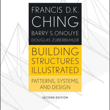 Building Structures Illustrated: Patterns, Systems, and Design