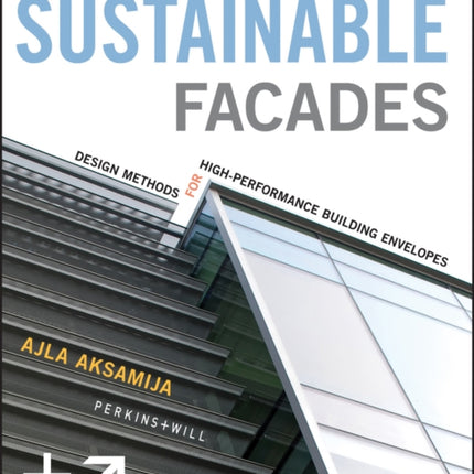 Sustainable Facades: Design Methods for High-Performance Building Envelopes