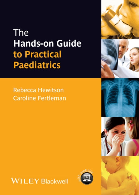 The Hands-on Guide to Practical Paediatrics