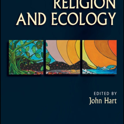 The Wiley Blackwell Companion to Religion and Ecology