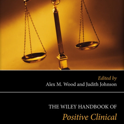 The Wiley Handbook of Positive Clinical Psychology