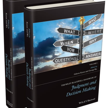 The Wiley Blackwell Handbook of Judgment and Decision Making