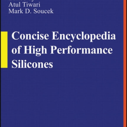 Concise Encyclopedia of High Performance Silicones