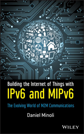 Building the Internet of Things with IPv6 and