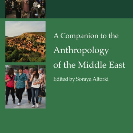 A Companion to the Anthropology of the Middle East