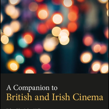 A Companion to British and Irish Cinema