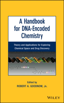 A Handbook for DNA-Encoded Chemistry: Theory and Applications for Exploring Chemical Space and Drug Discovery