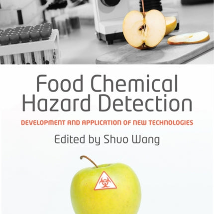 Food Chemical Hazard Detection: Development and Application of New Technologies