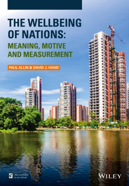 The Wellbeing of Nations: Meaning, Motive and Measurement