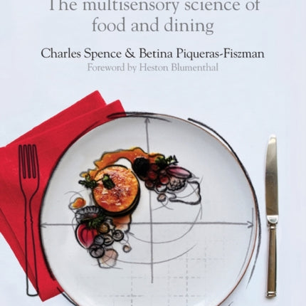 The Perfect Meal: The Multisensory Science of Food and Dining