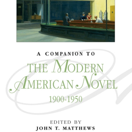 A Companion to the Modern American Novel, 1900 - 1950