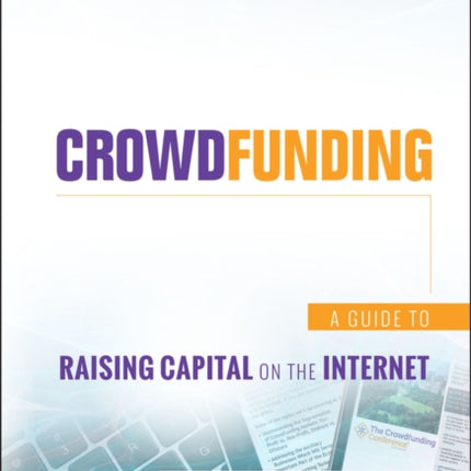 Crowdfunding: A Guide to Raising Capital on the Internet