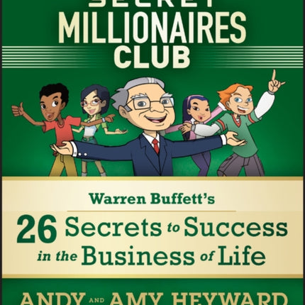 Secret Millionaires Club: Warren Buffett's 26 Secrets to Success in the Business of Life