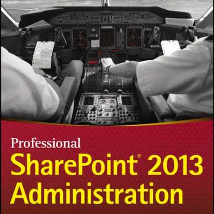 Professional SharePoint 2013 Administration