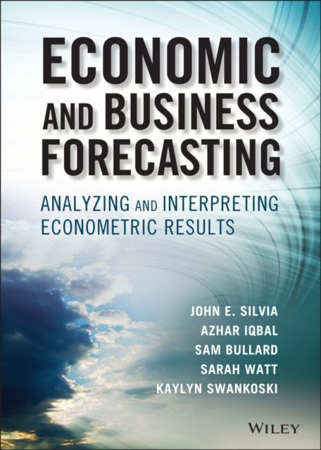 Economic and Business Forecasting: Analyzing and Interpreting Econometric Results