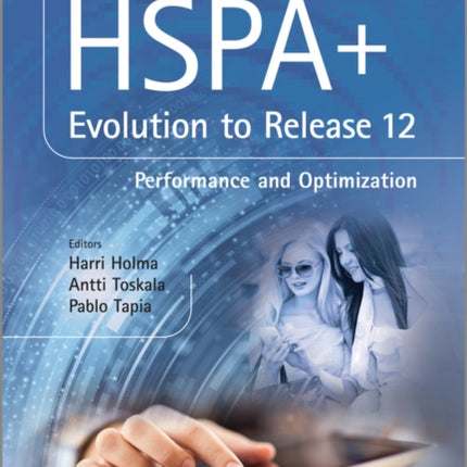 HSPA+ Evolution to Release 12: Performance and Optimization