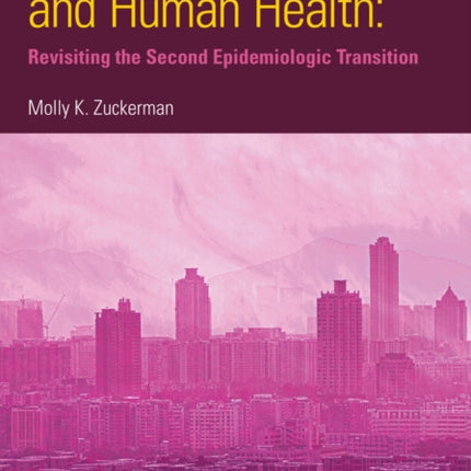 Modern Environments and Human Health: Revisiting the Second Epidemiological Transition