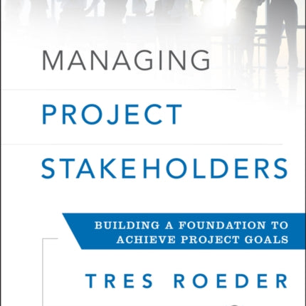 Managing Project Stakeholders