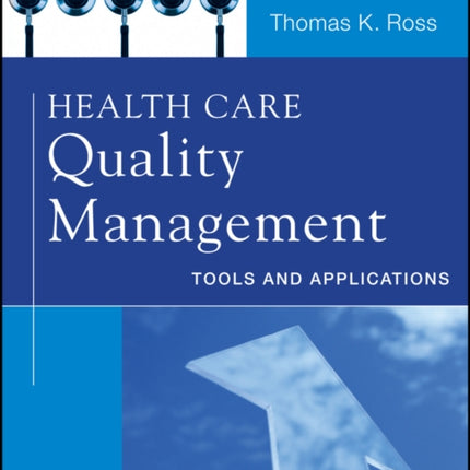 Health Care Quality Management: Tools and Applications