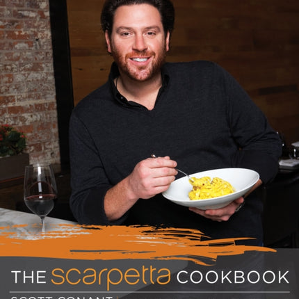Scarpetta Cookbook The 175 Recipes from the