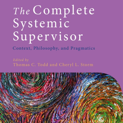 The Complete Systemic Supervisor: Context, Philosophy, and Pragmatics