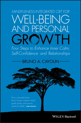 Mindfulness-integrated CBT for Well-being and Personal Growth: Four Steps to Enhance Inner Calm, Self-Confidence and Relationships