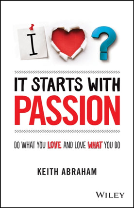 It Starts With Passion: Do What You Love and Love What You Do