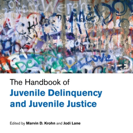 The Handbook of Juvenile Delinquency and Juvenile Justice