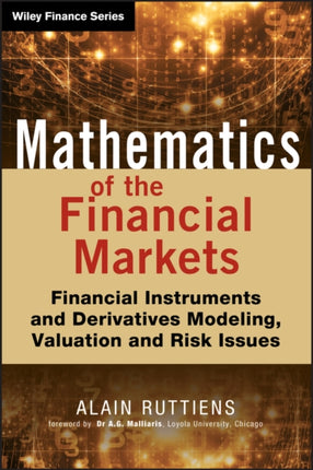 Mathematics of the Financial Markets: Financial Instruments and Derivatives Modelling, Valuation and Risk Issues