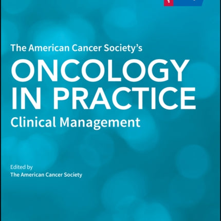 The American Cancer Society's Oncology in Practice: Clinical Management