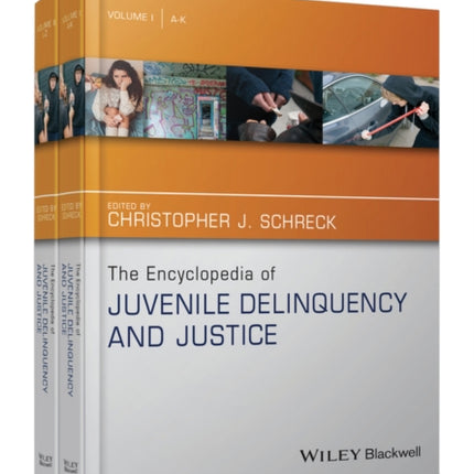 The Encyclopedia of Juvenile Delinquency and Justice